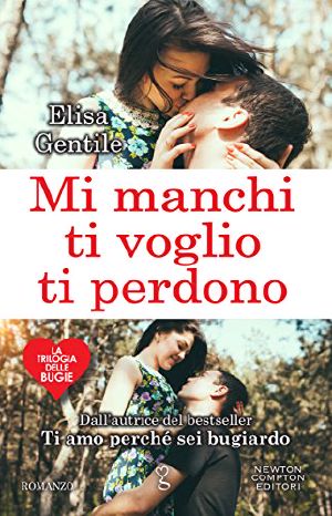 [La trilogia delle bugie 03] • Mi Manchi, Ti Voglio, Ti Perdono